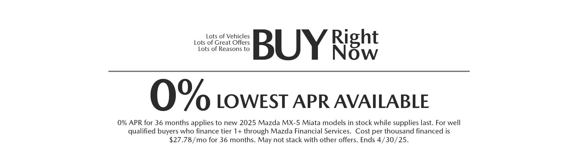 Apr-25-Buy-Right-Now-CS_Mazda&#8212;CS-Desktop&#8212;4-Lowest-APR