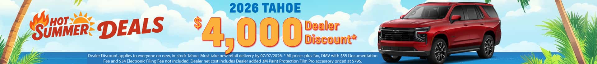 Hot Summer Deals! - $4000 Dealer Discount - View Tahoe Inventory