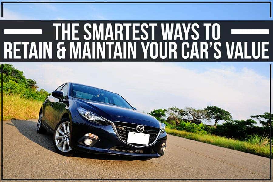 The Smartest Ways To Retain & Maintain Your Car’s Value Cutter Mazda