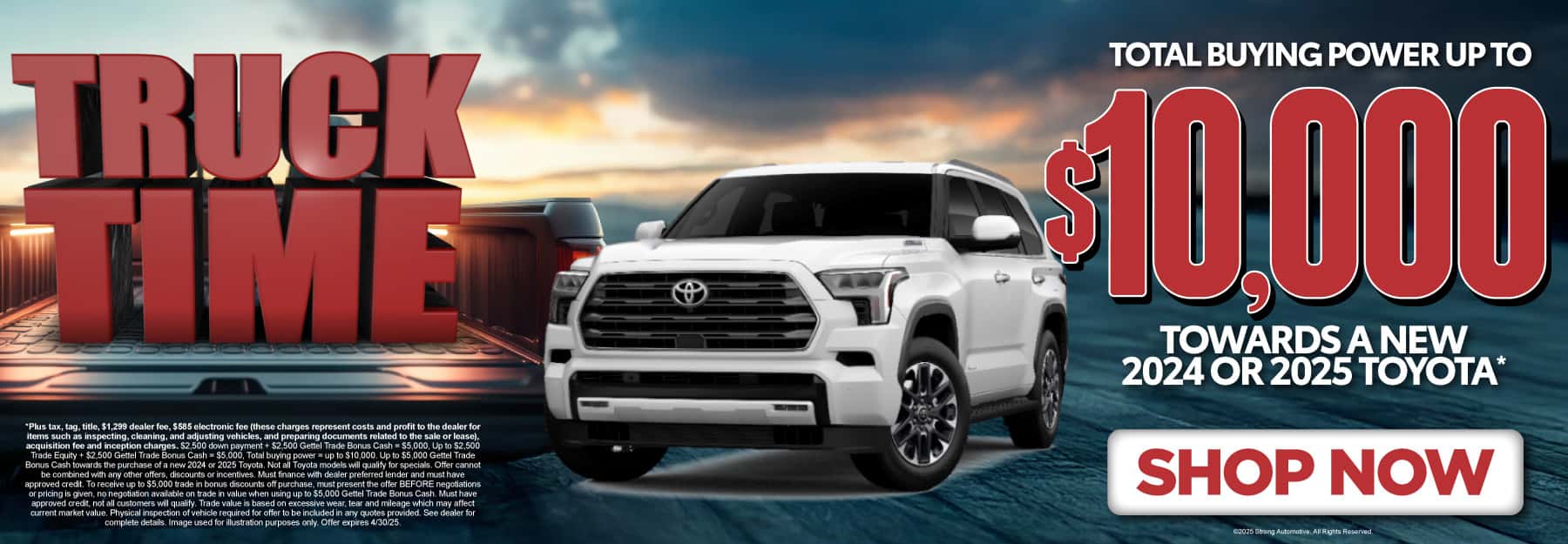 Up to $10,000 in Total Buying Power towards a new 2024 or 2025 Toyota*