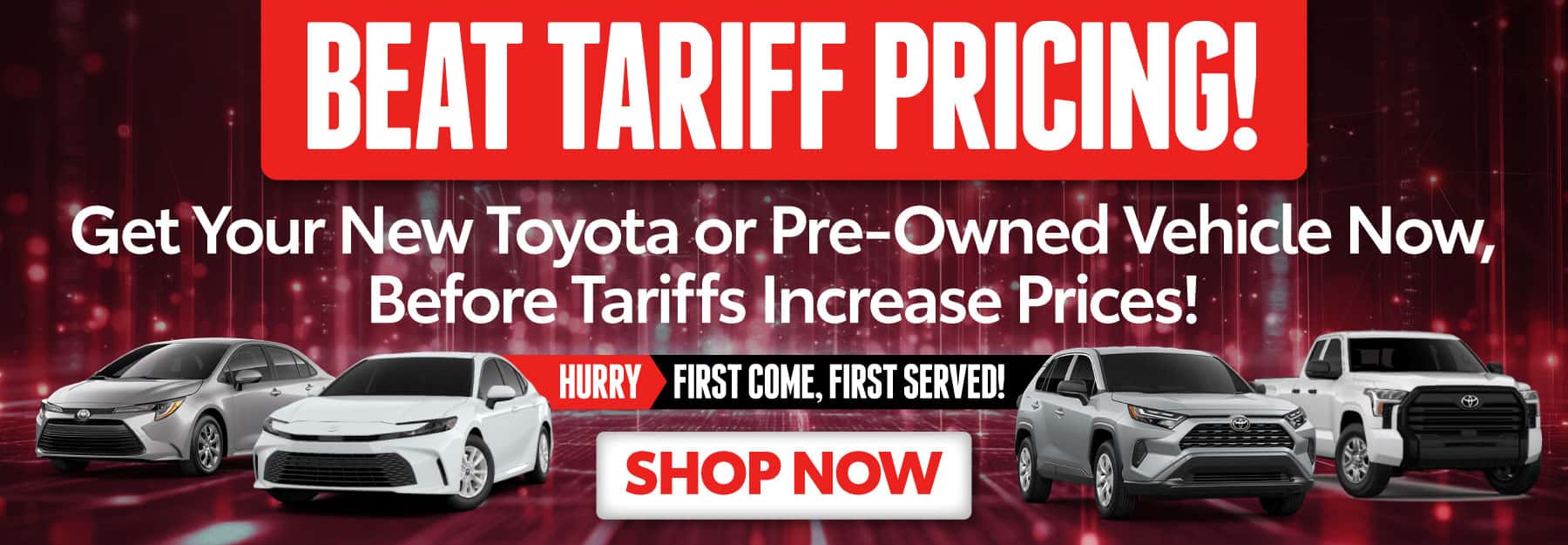 Buy Now Before Tariffs Cause Price Increases
