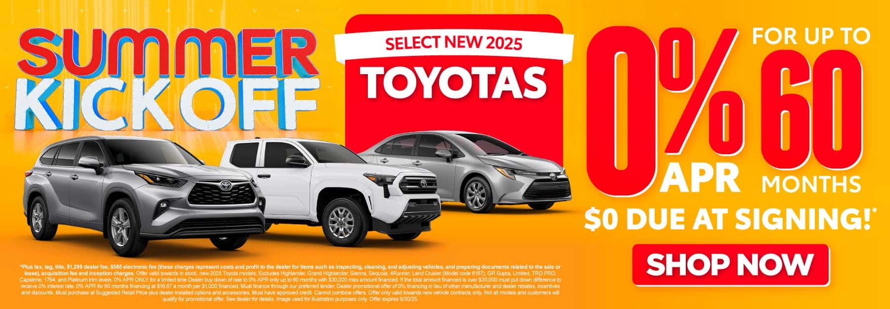 Select New 2025 Toyotas "0% APR FOR UP TO 60 MONTHS $0 DUE AT SIGNING* "