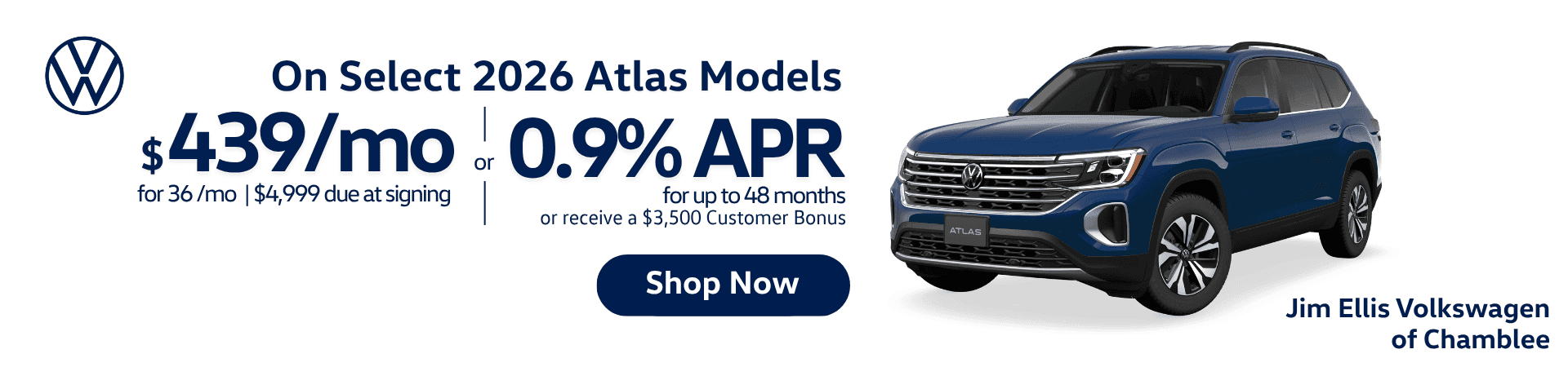 Alt Text: 2026 Volkswagen Atlas in blue with lease and finance offers. Lease for $439/month for 36 months with $4,999 due at signing, or finance at 0.9% APR for up to 48 months. Eligible customers may receive a $3,500 customer bonus. Jim Ellis Volkswagen of Chamblee.