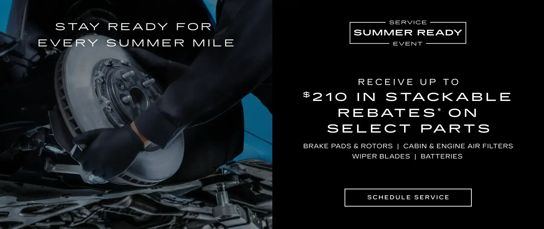 Receive up to $210 in stackable rebates* on select parts