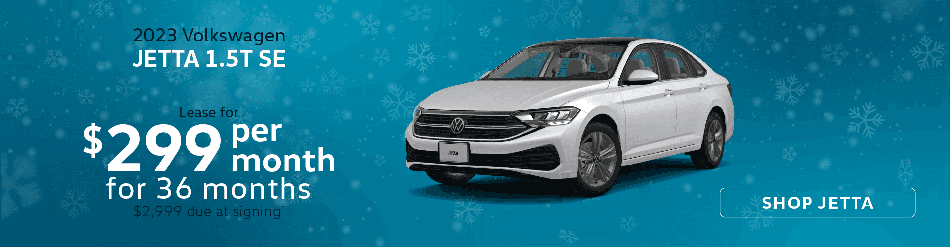 2023 Volkswagen Jetta 1.5T SE - Lease for $299 per month for 36 Months with $2,999 due at signing.