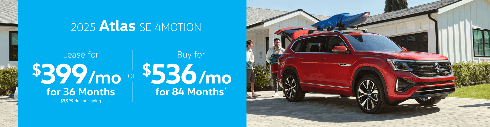 2025 ATLAS SE 4MOTION : Lease for $399 per month for 36 Months with $3,999 due at signing or Buy for $536 per month for 84 Months
