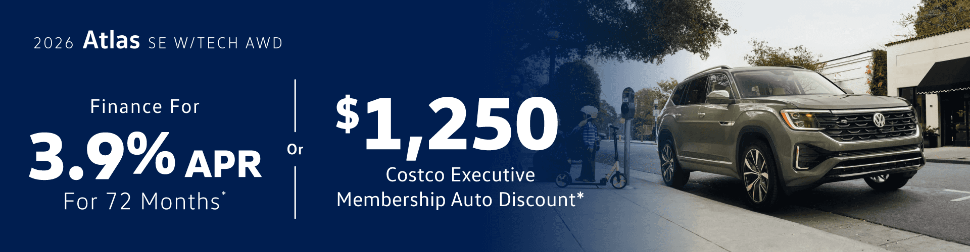 2026 Volkswagen Atlas SE W. Tech AWD: 3.9% APR for 72 months or $1250 Costco Executive Membership Auto Discount*