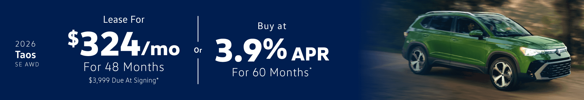 2026 Volkswagen Taos SE AWD: Lease for $324/month for 48 months or buy at 3.90% APR for 60 months*