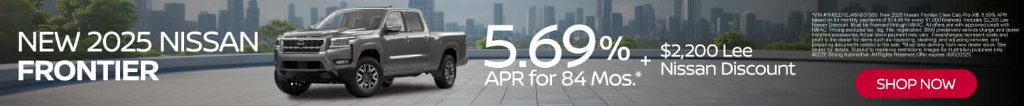 New 2025 Nissan Frontier 5.69% APR for 84 Mos.* Plus $2,200 Lee Nissan Discount