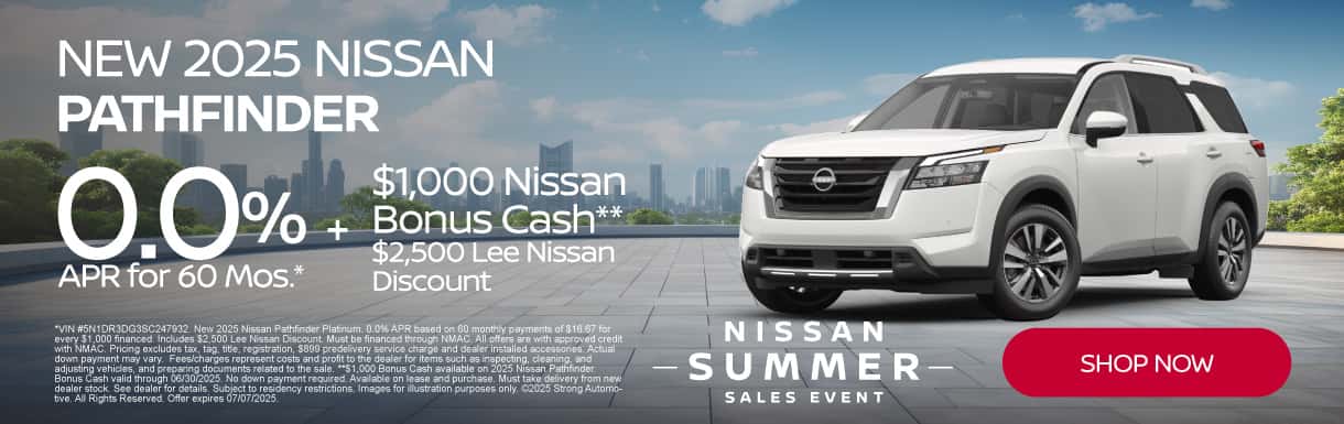 New 2025 Nissan Pathfinder 0.0% APR for 60 Mos.* Plus $1,000 Nissan Bonus Cash** $2,500 Lee Nissan Discount
