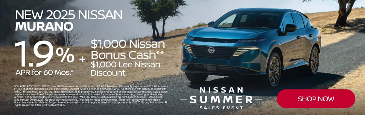 New 2025 Nissan Murano 1.9% APR for 60 Mos.* Plus $1,000 Nissan Bonus Cash** $1,000 Lee Nissan Discount