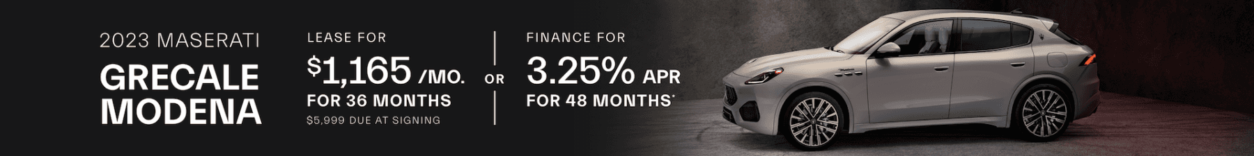 2023 Maserati Grecale Modena - Lease for $1,165 per month for 36 months with $5,999 due at signing* - OR - Get 3.25% APR for 48 Months**!