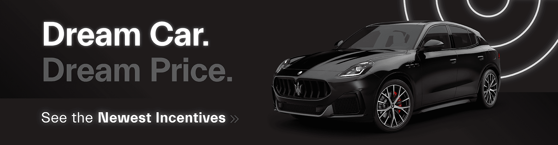 Dream Car. Dream Price. See the Newest Incentives »