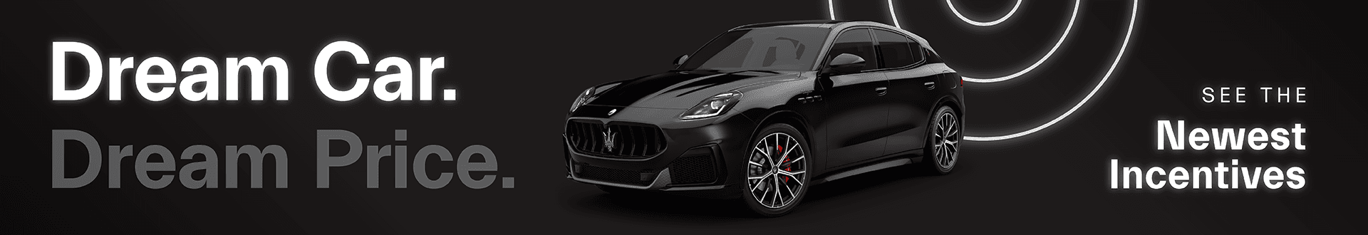 Dream Car. Dream Price. See the Newest Incentives »