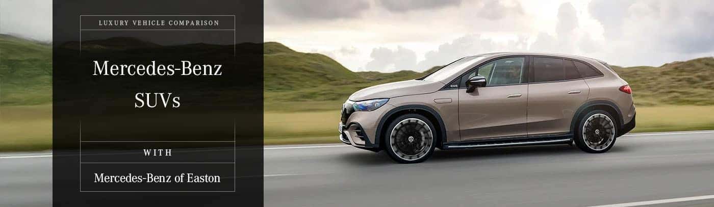 Mercedes-Benz SUV Models | Mercedes SUVs Comparison | Mercedes-Benz of Easton