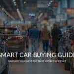 Banner showing Smart Car Buying Guide - Navigate your next purchase with confidence.