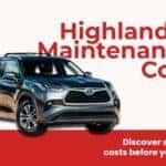 Banner reading: Highlander Maintenance Cost – Discover Service Costs Before You Buy