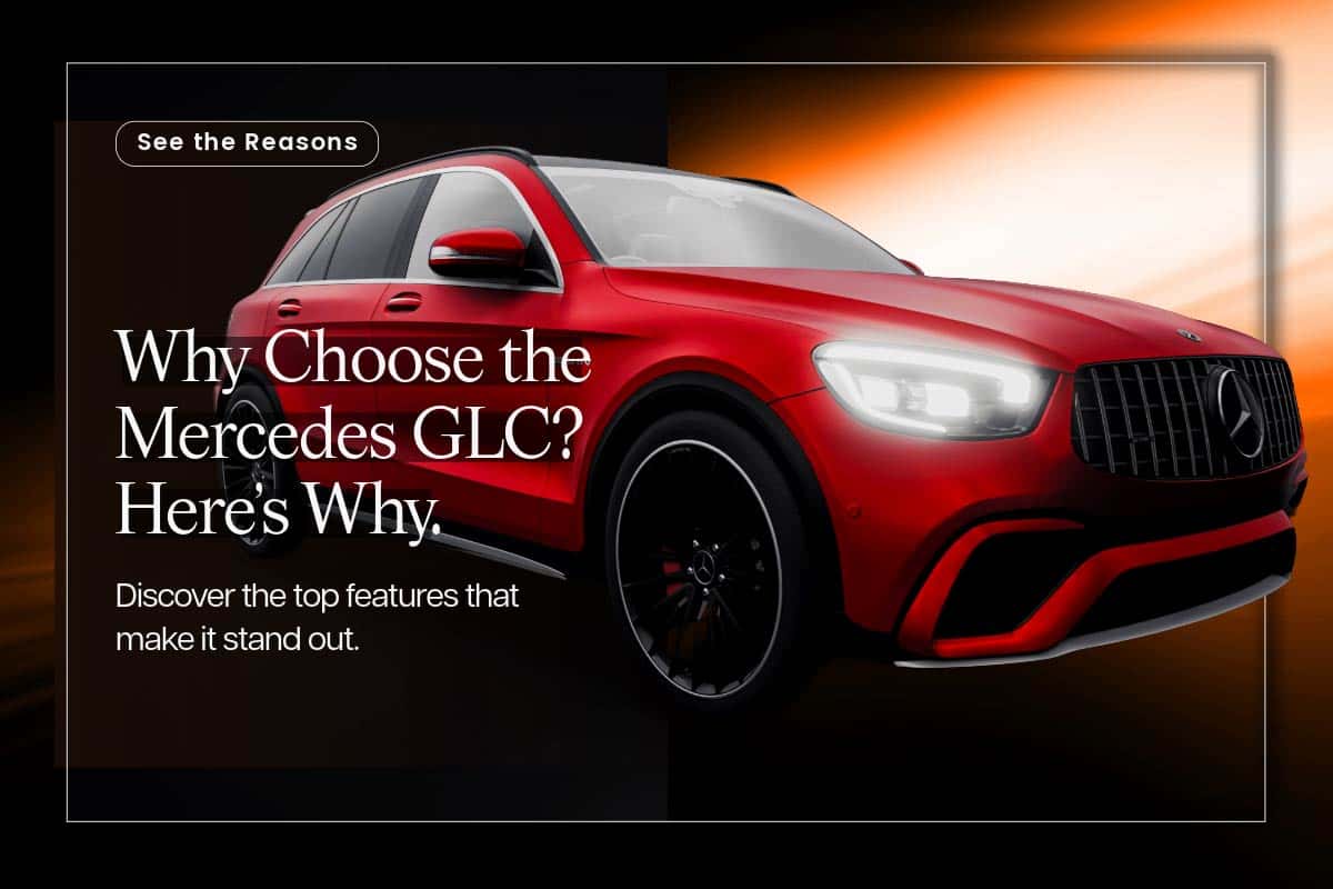 Banner reading “Why Choose the Mercedes GLC? Here’s Why.” with tagline “Discover the top features that make it stand out.” promoting luxury SUV benefits and reasons to buy.