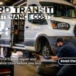 Ford Transit Maintenance Costs banner showing a Ford Transit cargo van with the message: See real Ford Transit repair and maintenance costs before you buy.