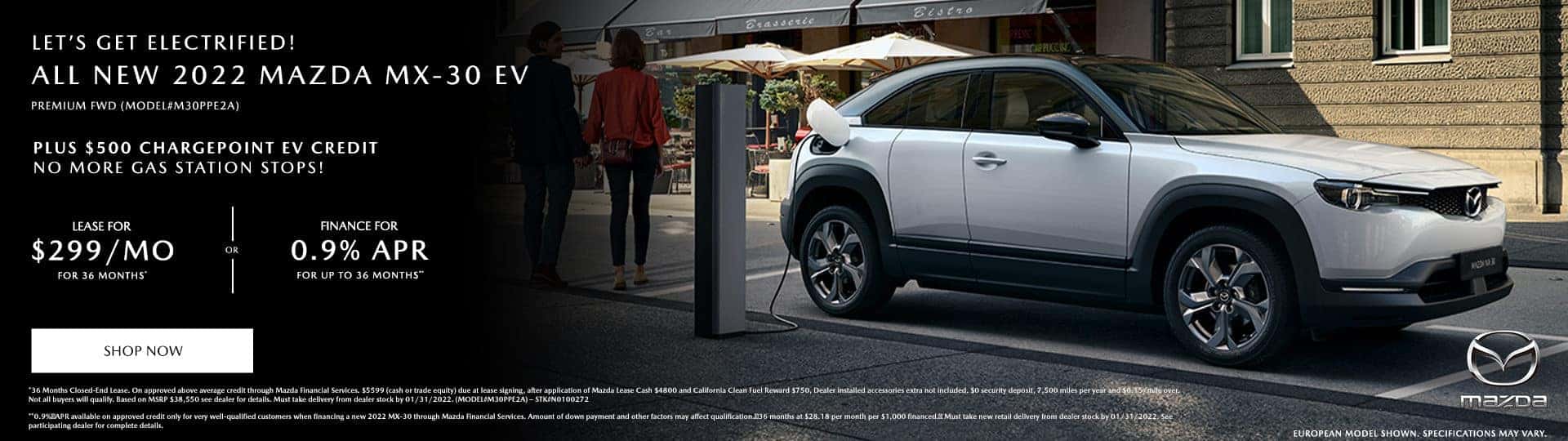 LET’S GET ELECTRIFIED! ALL NEW 2022 MAZDA MX-30 EV PREMIUM FWD. PLUS $500 CHARGEPOINT EV CREDIT NO MORE GAS STATION STOPS! Lease Special for $299/month for 36 months* OR Finance Special at 0.9% APR for up to 36 Months**