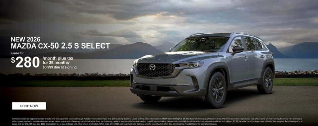 2026 Mazda CX-50 2.5 S Select $280 a month / 36 months $3,999 due at lease signing.